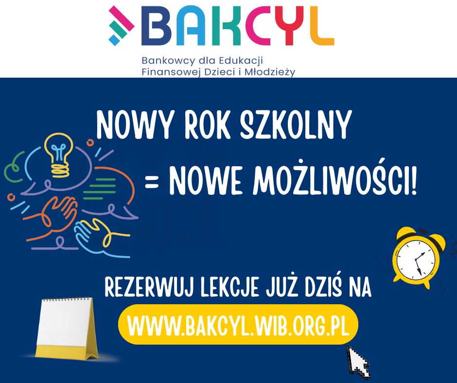 Nowy rok szkolny z&nbsp;Projektem Bankowcy dla Edukacji Finansowej Dzieci i&nbsp;Młodzieży BAKCYL!